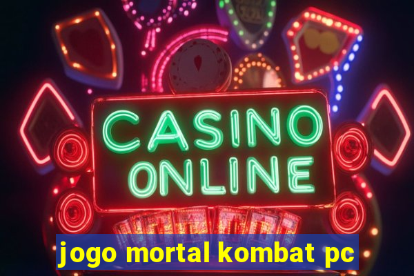 jogo mortal kombat pc